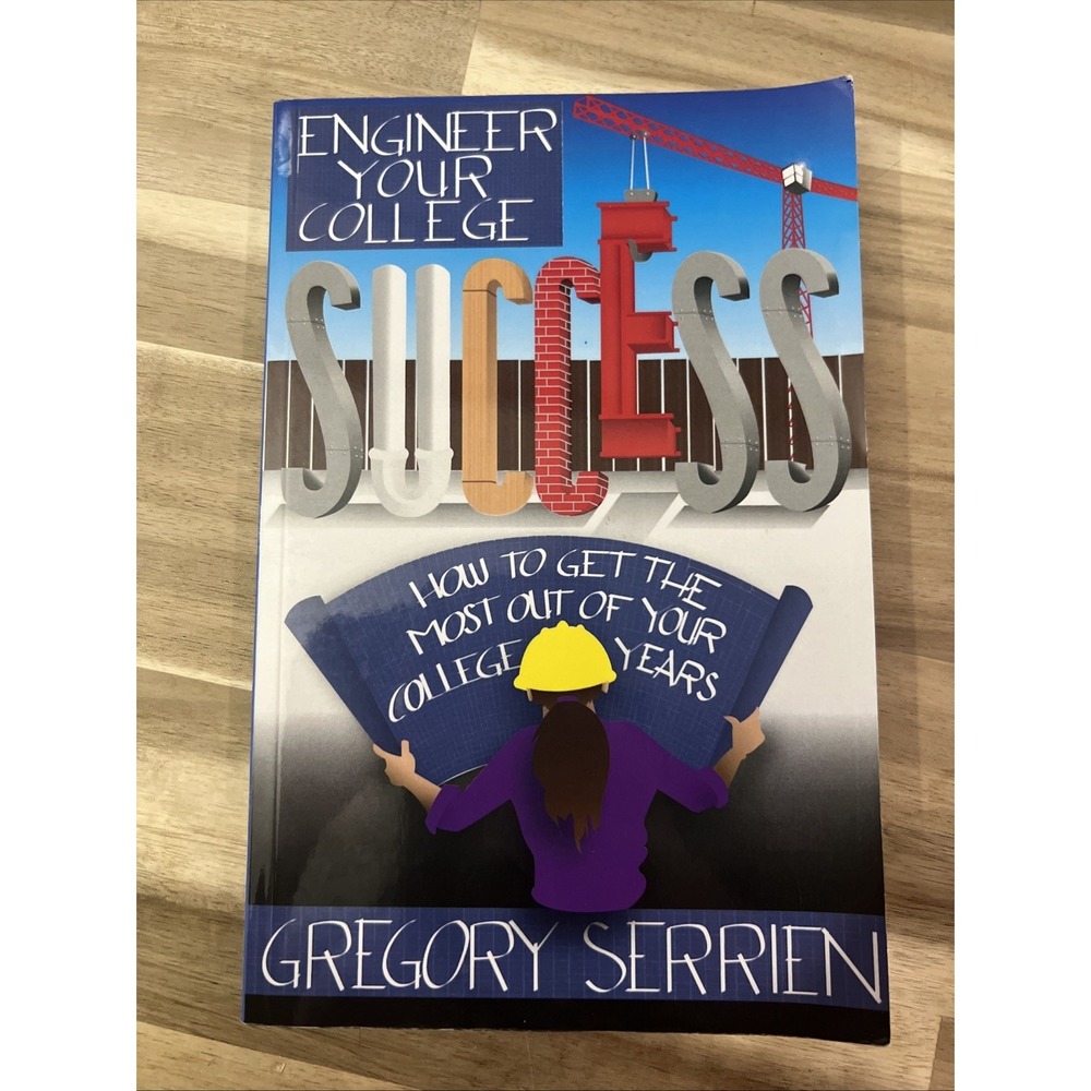 Gregory Serrien Engineer Your College Success Book Students Blue Softcover 9x6